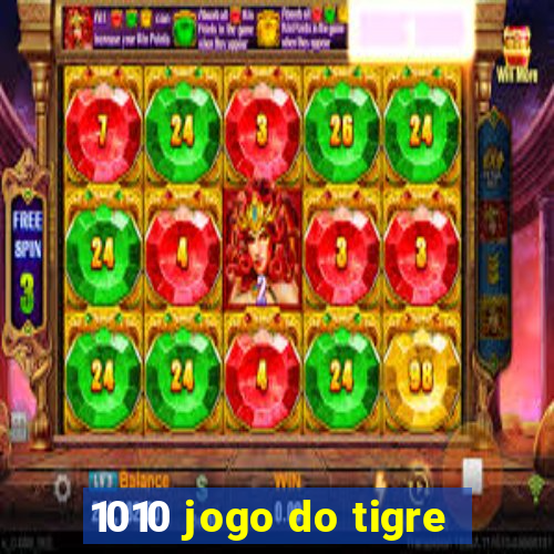 1010 jogo do tigre